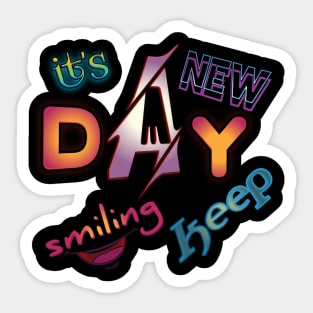 its new day keep smiling Sticker